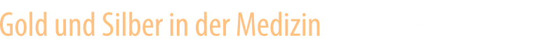 Gold und Silber in der Medizin