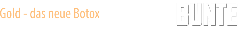Gold - das neue Botox