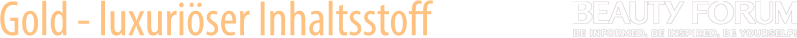Gold - luxuriöser Inhaltsstoff
