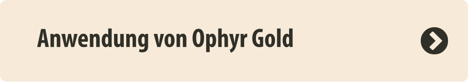 Anwendung von Ophyr Gold